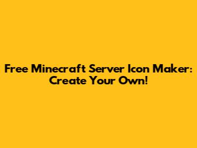 Free Minecraft Server Icon Maker: Create Your Own!