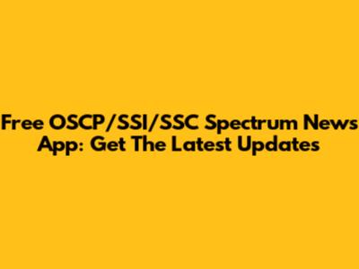 Free OSCP/SSI/SSC Spectrum News App: Get The Latest Updates