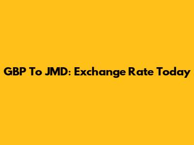 GBP To JMD: Exchange Rate Today