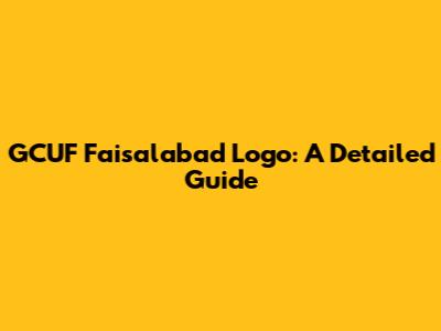 GCUF Faisalabad Logo: A Detailed Guide