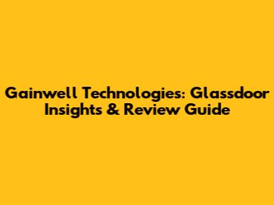 Gainwell Technologies: Glassdoor Insights & Review Guide