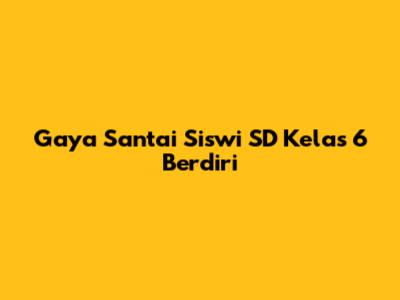 Gaya Santai Siswi SD Kelas 6 Berdiri