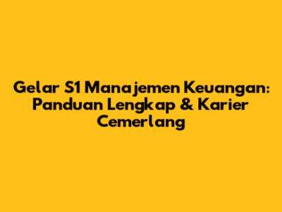 Gelar S1 Manajemen Keuangan: Panduan Lengkap & Karier Cemerlang
