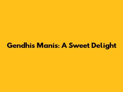 Gendhis Manis: A Sweet Delight