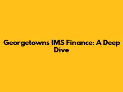 Georgetown's IMS Finance: A Deep Dive