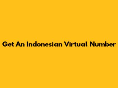Get An Indonesian Virtual Number