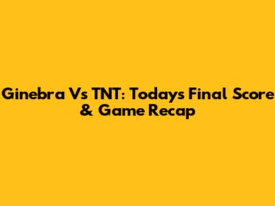 Ginebra Vs TNT: Today's Final Score & Game Recap