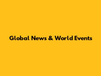Global News & World Events