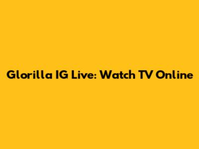 Glorilla IG Live: Watch TV Online