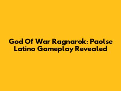 God Of War Ragnarok: Paolse Latino Gameplay Revealed