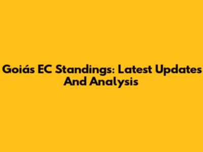Goiás EC Standings: Latest Updates And Analysis