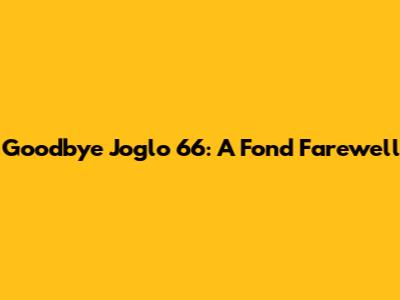 Goodbye Joglo 66: A Fond Farewell
