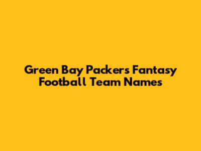 Green Bay Packers Fantasy Football Team Names