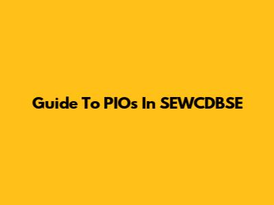 Guide To PIOs In SEWCDBSE
