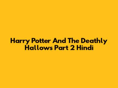 Harry Potter And The Deathly Hallows Part 2 Hindi