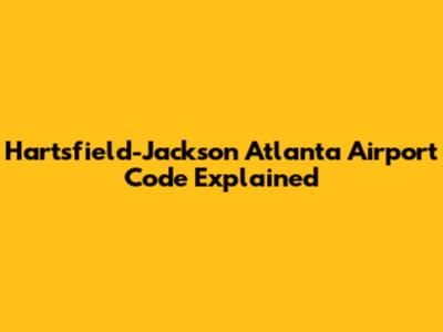 Hartsfield-Jackson Atlanta Airport Code Explained