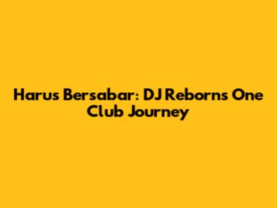 Harus Bersabar: DJ Reborn's One Club Journey