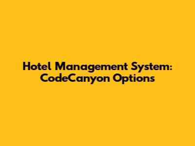 Hotel Management System: CodeCanyon Options