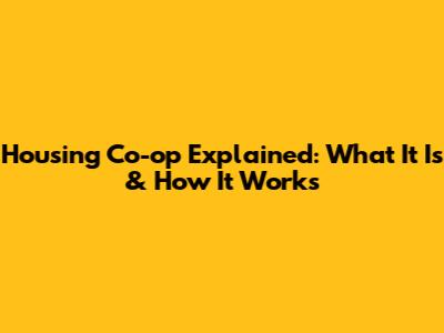 Housing Co-op Explained: What It Is & How It Works