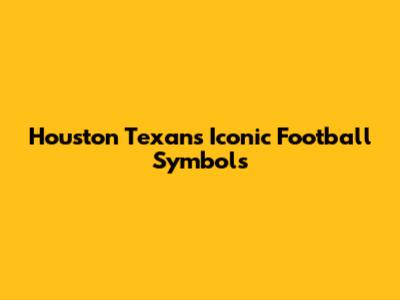 Houston Texans' Iconic Football Symbols