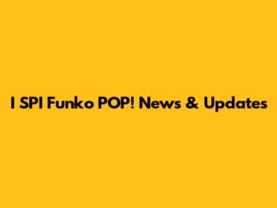 I SPI Funko POP! News & Updates