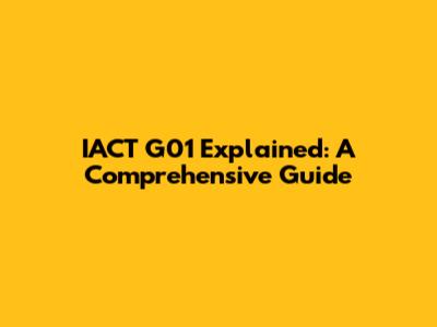 IACT G01 Explained: A Comprehensive Guide
