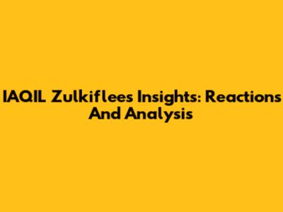 IAQIL Zulkiflee's Insights: Reactions And Analysis