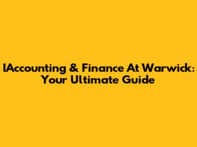 IAccounting & Finance At Warwick: Your Ultimate Guide
