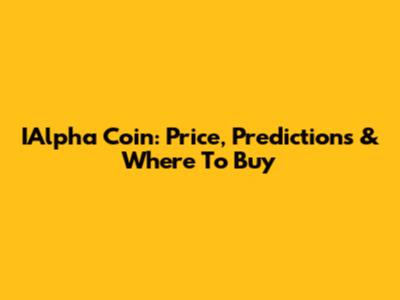 IAlpha Coin: Price, Predictions & Where To Buy