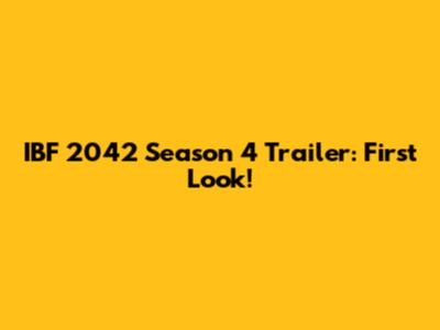 IBF 2042 Season 4 Trailer: First Look!