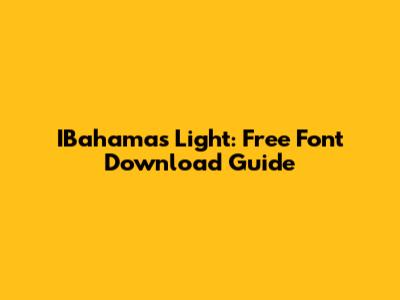 IBahamas Light: Free Font Download Guide