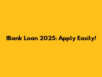 IBank Loan 2025: Apply Easily!