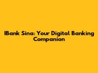 IBank Sina: Your Digital Banking Companion