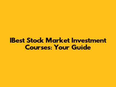IBest Stock Market Investment Courses: Your Guide
