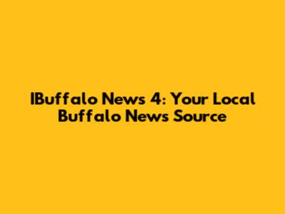 IBuffalo News 4: Your Local Buffalo News Source