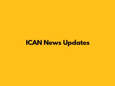 ICAN News Updates