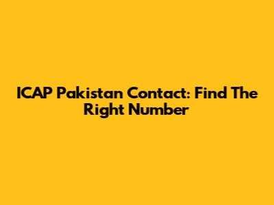 ICAP Pakistan Contact: Find The Right Number
