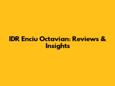 IDR Enciu Octavian: Reviews & Insights