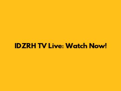 IDZRH TV Live: Watch Now!