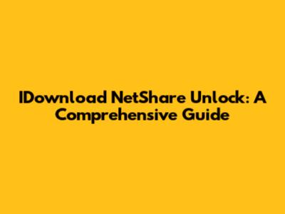 IDownload NetShare Unlock: A Comprehensive Guide
