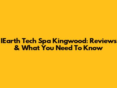 IEarth Tech Spa Kingwood: Reviews & What You Need To Know