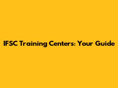 IFSC Training Centers: Your Guide