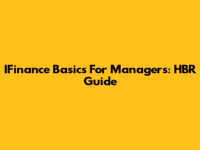 IFinance Basics For Managers: HBR Guide