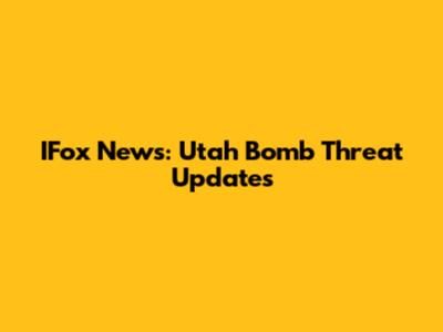 IFox News: Utah Bomb Threat Updates