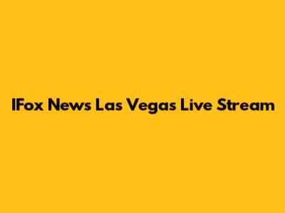 IFox News Las Vegas Live Stream