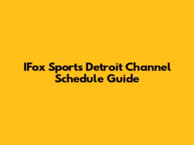 IFox Sports Detroit Channel Schedule Guide