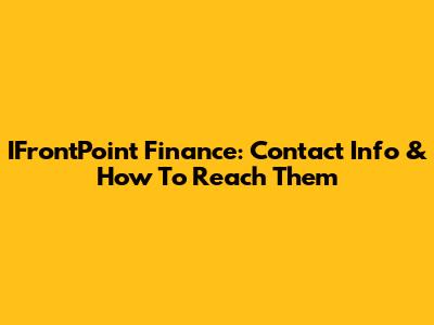 IFrontPoint Finance: Contact Info & How To Reach Them