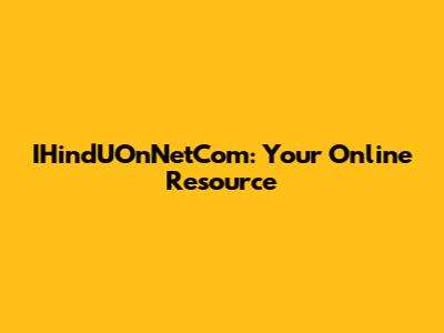 IHindUOnNetCom: Your Online Resource