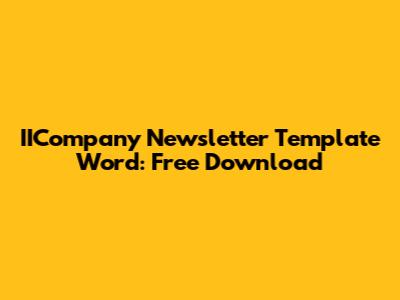 IICompany Newsletter Template Word: Free Download