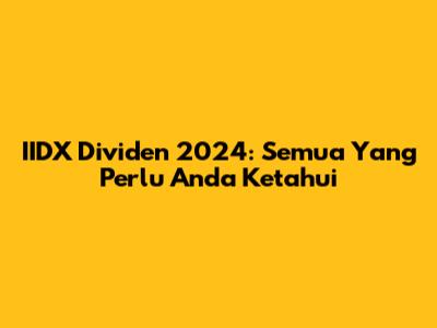IIDX Dividen 2024: Semua Yang Perlu Anda Ketahui